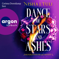 Dance of Stars and Ashes - Das Nachtfeuer-Quartett, Band 2 (Ungekürzte Lesung) - Nisha J. Tuli - Hörbuch
