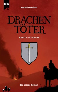 Drachentöter - Die Rache - Ronald Dunckert - E-Book