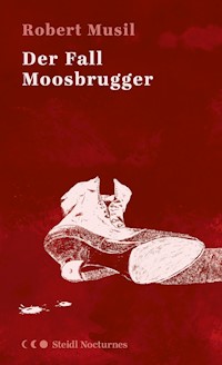 Der Fall Moosbrugger (Steidl Nocturnes) - Robert Musil - E-Book
