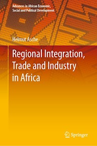 Regional Integration, Trade and Industry in Africa - Helmut Asche - E-Book