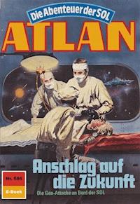 Atlan 585: Anschlag auf die Zukunft - Peter Terrid - E-Book