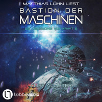 Bastion der Maschinen - Die Hegemonie von Krayt, Teil 6 (Ungekürzt) - Cliff Allister - Hörbuch