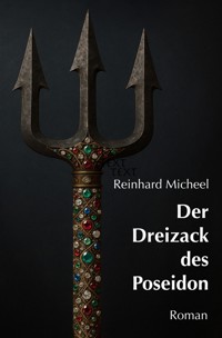 Der Dreizack des Poseidon - Reinhard Micheel - E-Book