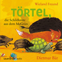 Törtel, die Schildkröte aus dem McGrün - Törtel, Band 1 (Autorisierte Lesefassung) - Wieland Freund - Hörbuch