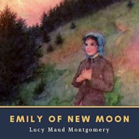 Emily of New Moon - Lucy Maud Montgomery - Hörbuch