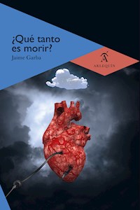 ¿Qué tanto es morir? - Jaime Garba - E-Book