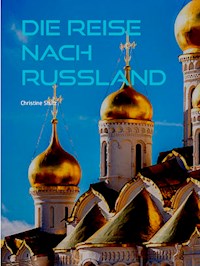 Die Reise nach Russland - Christine Stutz - E-Book