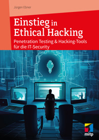 Einstieg in Ethical Hacking - Jürgen Ebner - E-Book