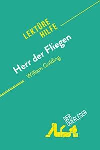 Herr der Fliegen von William Golding (Lektürehilfe) - Florence Hellin - E-Book