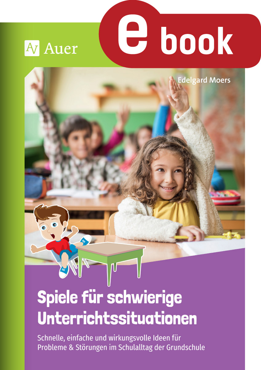 Spiele für schwierige Unterrichtssituationen - Edelgard Moers - E-Book