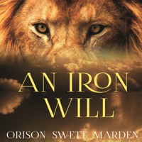 An Iron Will - Orison Swett Marden - Hörbuch
