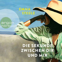 Die Sekunde zwischen dir und mir (Ungekürzte Lesung) - Emma Steele - Hörbuch