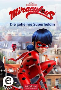 Miraculous - Die geheime Superheldin (Miraculous 1) -  - E-Book