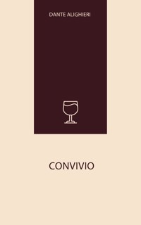 Convivio - Dante Alighieri - E-Book