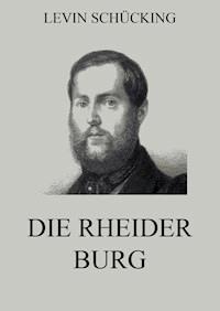 Die Rheider Burg - Levin Schücking - E-Book