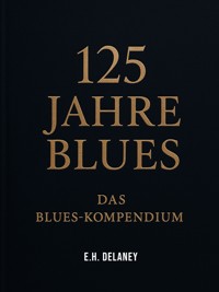 125 Jahre Blues - Eleanor Helena Delaney - E-Book