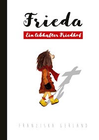 Frieda- Ein lebhafter Friedhof - Franziska Gerland - E-Book