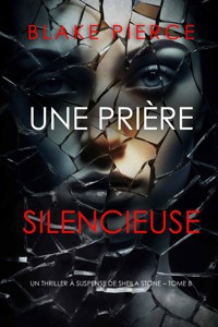 Une prière silencieuse (Un thriller à suspense de Sheila Stone – Tome 8) - Blake Pierce - E-Book