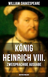 König Heinrich VIII. (Zweisprachige Ausgabe: Deutsch/Englisch) - William Shakespeare - E-Book