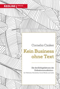 Kein Business ohne Text - Cornelia Czaker - E-Book