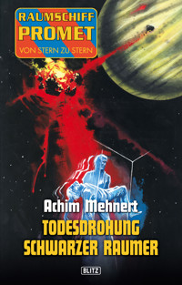 Raumschiff Promet - Von Stern zu Stern 09: Todesdrohung Schwarzer Raumer - Achim Mehnert - E-Book