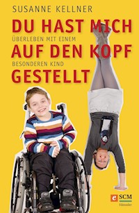 Du hast mich auf den Kopf gestellt - Susanne Kellner - E-Book