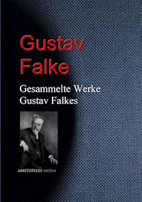 Gesammelte Werke Gustav Falkes - Gustav Falke - E-Book