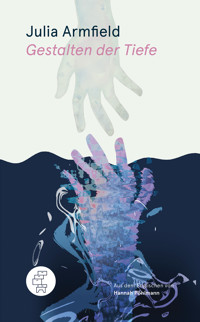 Gestalten der Tiefe - Julia Armfield - E-Book