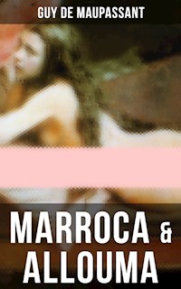 Marroca & Allouma - Guy De Maupassant - E-Book