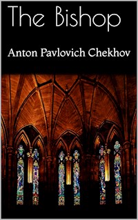 The Bishop - Anton Pavlovich Chekhov - E-Book
