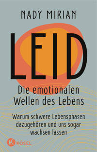 Leid – Die emotionalen Wellen des Lebens - Nady Mirian - E-Book