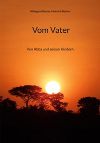 Vom Vater - Hildegard Becker - E-Book