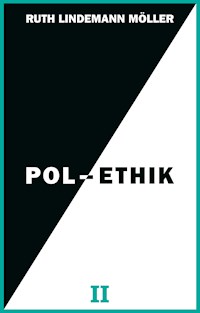 Pol-Ethik II - Ruth Lindemann Möller - E-Book