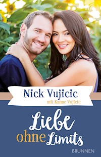 Liebe ohne Limits - Nick Vujicic - E-Book