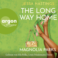 Magnolia Parks - The Long Way Home - Magnolia Parks Universum, Band 3 (Ungekürzte Lesung) - Jessa Hastings - Hörbuch