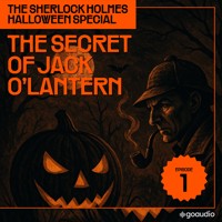 The Secret of Jack O'lantern (The Sherlock Holmes Halloween Special, Episode 1) - Sir Arthur Conan Doyle - Hörbuch