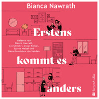 Erstens kommt es anders (ungekürzt) - Bianca Nawrath - Hörbuch