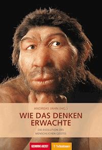 Wie das Denken erwachte (Gehirn&Geist) - - E-Book