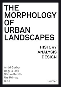 The Morphology of Urban Landscapes - André Bideau - E-Book