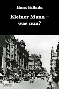 Kleiner Mann was nun? - Hans Fallada - E-Book