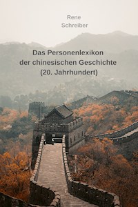 Das Personenlexikon der chinesischen Geschichte (20. Jahrhundert) - Rene Schreiber - E-Book