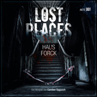 Lost Places, Akte 001: Haus Forck - Carsten Sygusch - Hörbuch