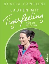 Laufen mit Tigerfeeling für sie und ihn - Benita Cantieni - E-Book