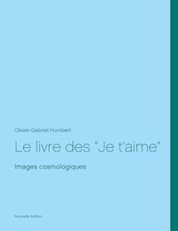 Le livre des Je t'aime - Olivier Gabriel Humbert - E-Book