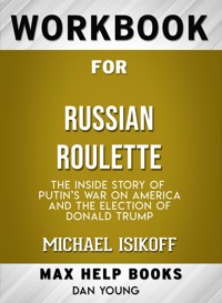 Workbook for Russian Roulette: The Inside Story of Putin's War on America and the Election of Donald Trump - MaxHelp - E-Book