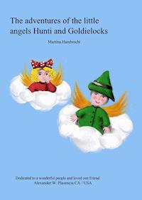 The adventures of the little angels Hunti and Goldielocks - Martina Hambrecht - E-Book