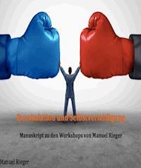 Deeskalation und Selbstverteidigung - Manuel Rieger - E-Book