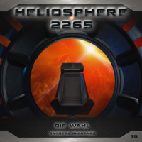 Heliosphere 2265, Folge 18: Die Wahl - Andreas Suchanek - Hörbuch