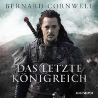 Das letzte Königreich - Bernard Cornwell - E-Book + Hörbuch