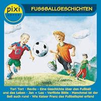 Pixi Hören - Fußballgeschichten - Oliver Wenniges - Hörbuch